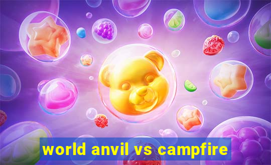 world anvil vs campfire